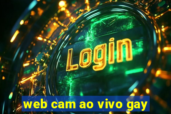 web cam ao vivo gay